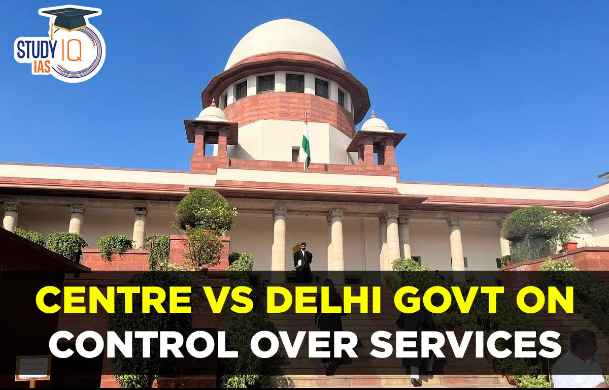 Centre vs Delhi Govt on control over services