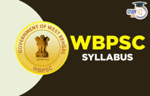 WBCS Syllabus 2024, Download WBPSC Exam Pattern and Syllabus PDF