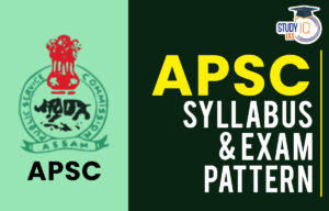 APSC Syllabus 2024, Check Prelims and Mains Exam Pattern