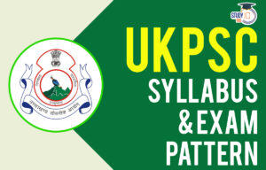 UKPSC Syllabus 2024, Check Prelims and Mains Exam Pattern
