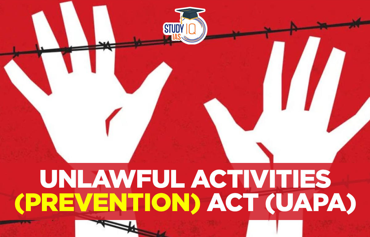 Unlawful Activities (Prevention) Act (UAPA)