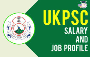UKPSC Salary 2024, Check Job Profile, Allowance and Perks