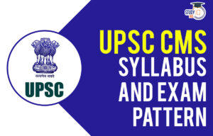 UPSC CMS Syllabus 2024, Check Exam Pattern Prelims and Mains