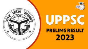 UPPSC Prelims Result 2023 Out, UPPSC PCS Result PDF