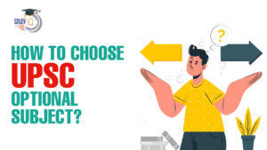 How to choose UPSC Optional Subject, Check Out Pros and Cons