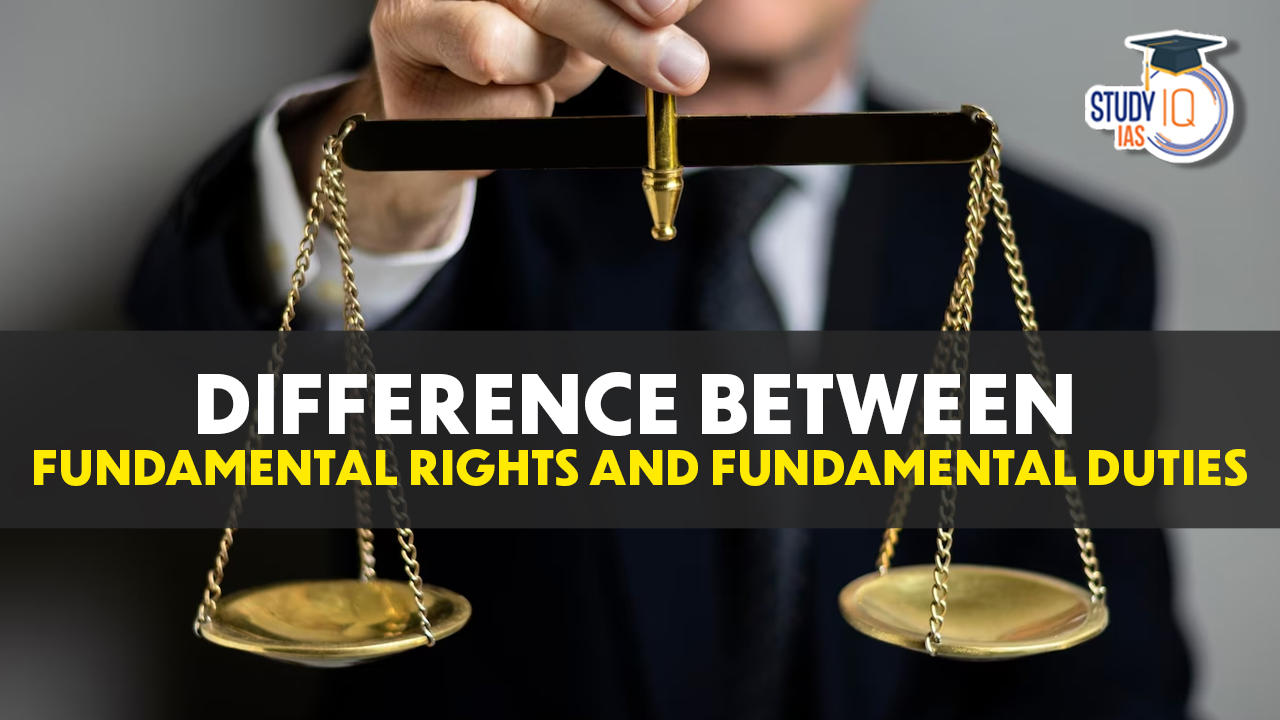 Difference between Fundamental Rights and Fundamental Duties