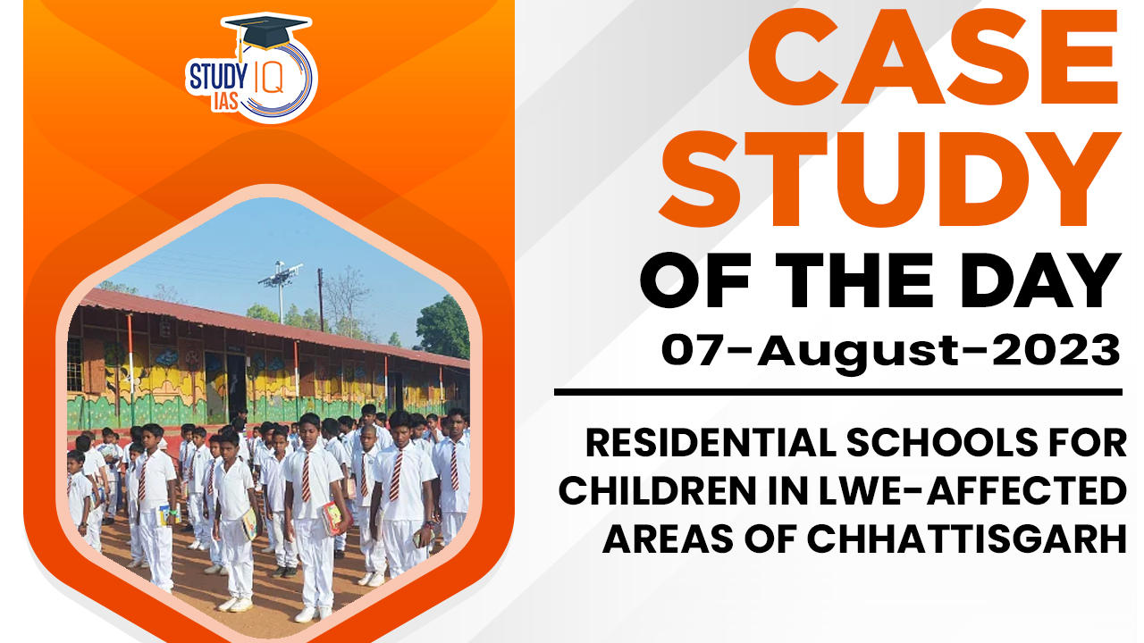 Residential Schools for Children in LWE-Affected Areas of Chhattisgarh