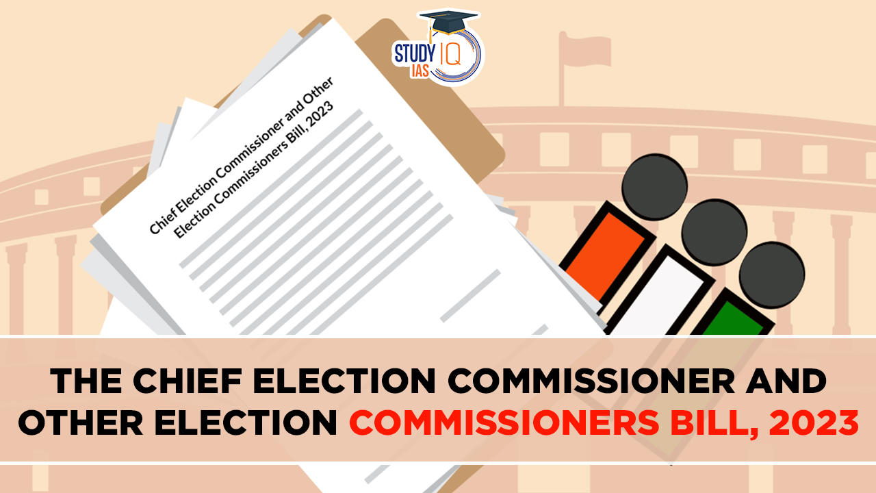 The Chief Election Commissioner and Other Election Commissioners Bill, 2023