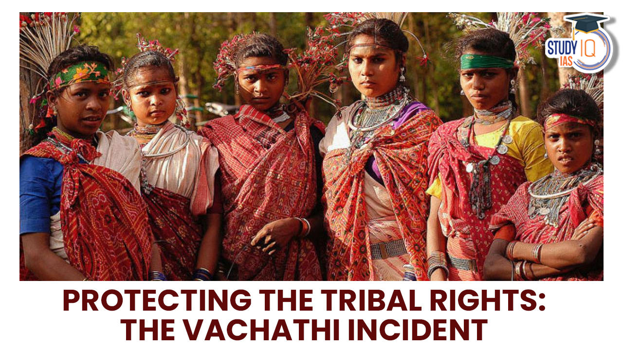 Protecting the Tribal Rights The Vachathi Incident
