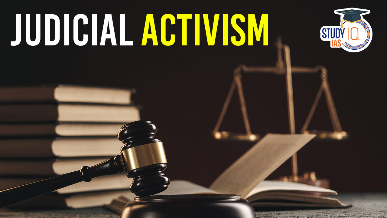 Judicial Activism Meaning Definition Examples And Indian Perspective