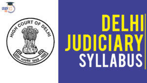Delhi Judiciary Syllabus 2024, Check DJS Prelims and Mains