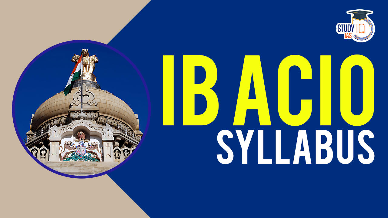 IB ACIO Syllabus 2024, SubjectWise Exam Pattern for GradeII Executives