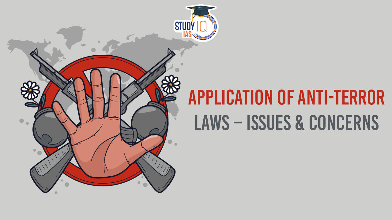 Application of Anti-terror laws – Issues & Concerns (1)