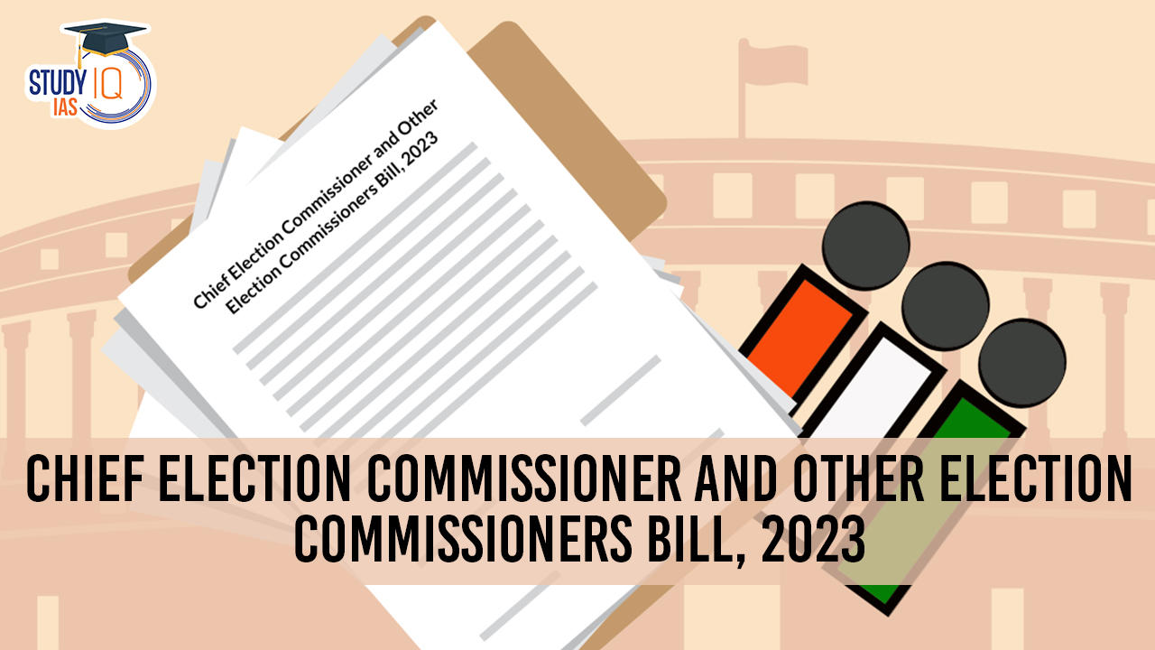 Chief Election Commissioner and other Election Commissioners Bill, 2023