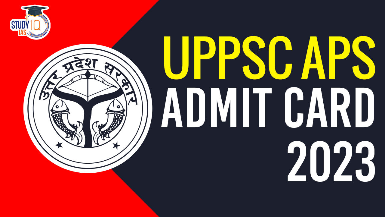 UPPSC APS Admit Card 2023 Out,Direct link to Download