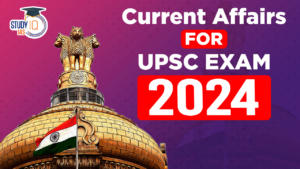Current Affairs for UPSC Exam 2024