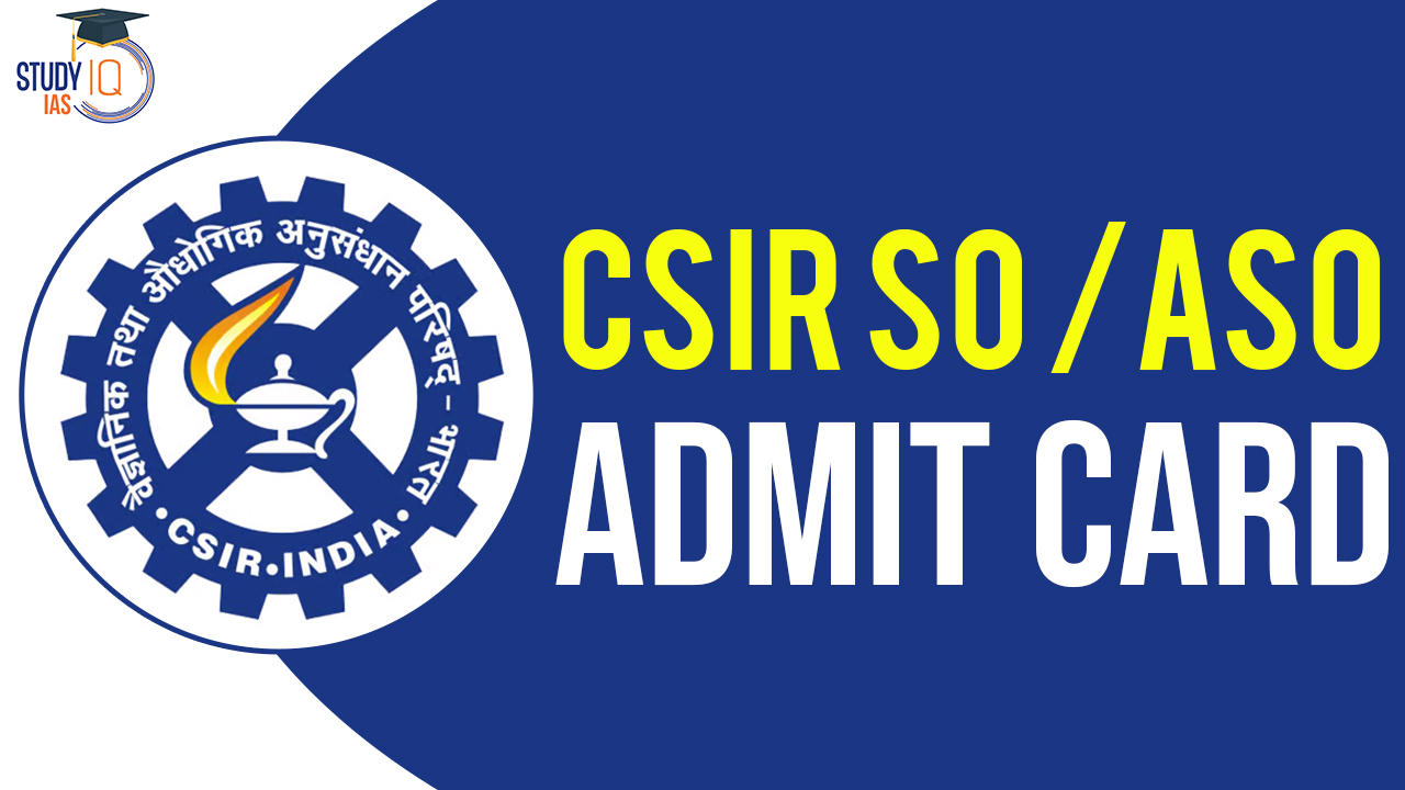 CSIR SO ASO Admit Card