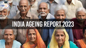 India Ageing Report 2023, Key Findings, Challenges and Suggestions