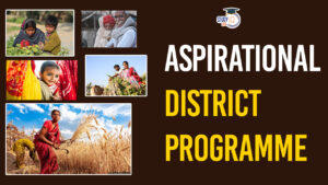 Aspirational District Programme, Features, Significance and Achievement