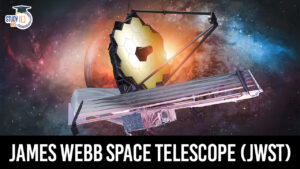 James Webb Space Telescope (JWST), Objectives, Features and Significance