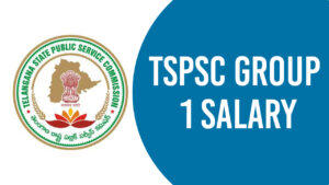 TSPSC Group 1 Salary, Post-Wise Salary Breakdown