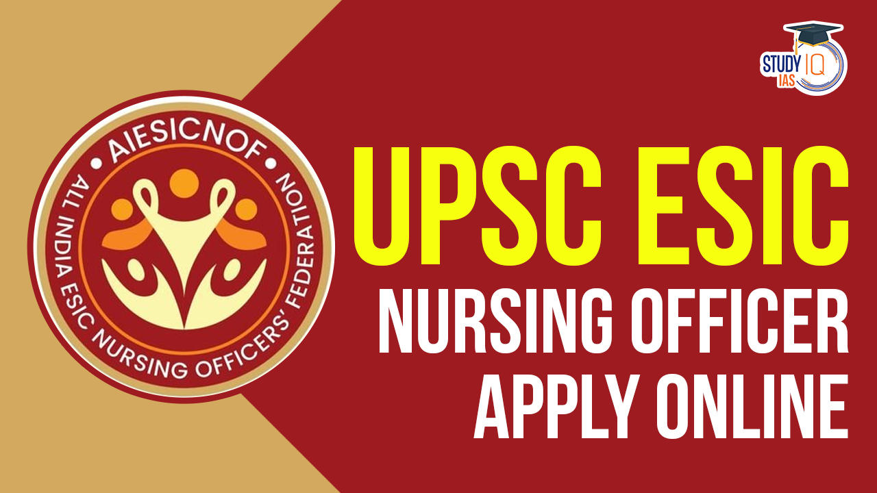 upsc esic nursing officer apply online 2024