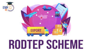 RoDTEP Scheme, Key Features, Benefits and Current Extension