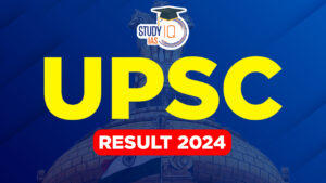 UPSC Final Result 2024, Expected Date and Merit List