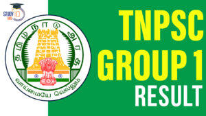 TNPSC Group 1 Final Result 2024 announced, Check PDF