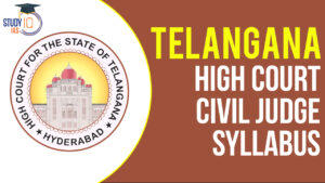 Telangana High Court Civil Judge Syllabus, Prelims and Mains Syllabus