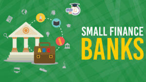 Small Finance Banks, Key Features and Operational Guidelines