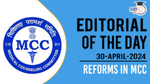 Editorial of the day (30th Apr): Reforms in MCC