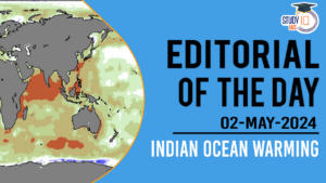 Editorial Of The Day (2nd May): Indian Ocean Warming