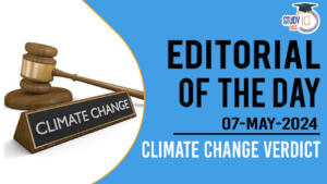 Editorial of the Day (7th May): Climate Change Verdict