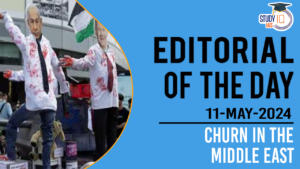 Editorial of the Day (11th May): Churn in the Middle East