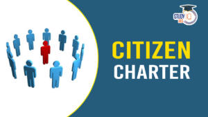 Citizen Charter, Evolution, Features, Significance and Challenges
