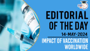 Editorial of the Day (14th May): Impact of Vaccination Worldwide