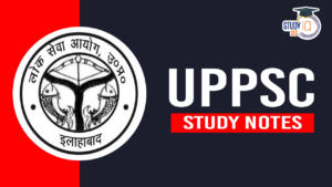 UPPSC Study Notes 2024, Check Subject Wise Topics and Books