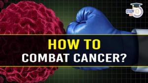 How to Combat Cancer?