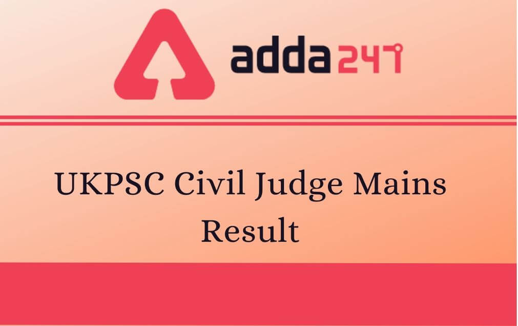 UKPSC Civil Judge Mains Result 2020 Out: Check Result PDF_20.1
