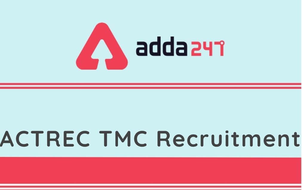 ACTREC TMC Recruitment 2020 @actrec.gov.in: Apply Date Extended For 146 Vacancies_20.1