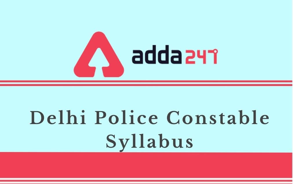 Delhi Police Constable Syllabus 2023, Exam Pattern PDF Download_80.1