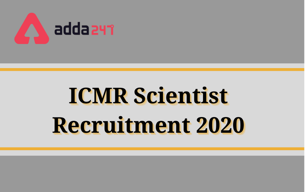 ICMR Scientist Recruitment 2020: Apply Online For 65 Posts_20.1