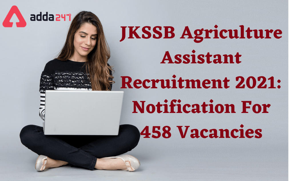 JKSSB Agriculture Recruitment 2021: Last Date to Apply Extended For 458 Vacancies_20.1