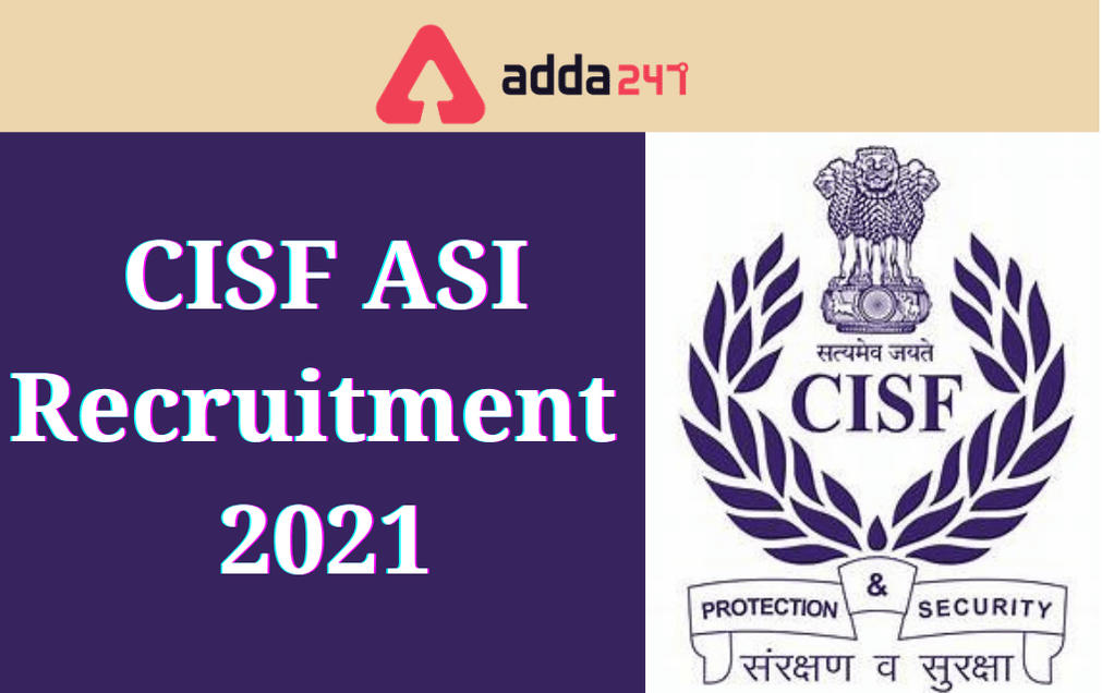 CISF ASI Recruitment 2021: Apply Offline For 690 Assistant Sub Inspector Post_20.1