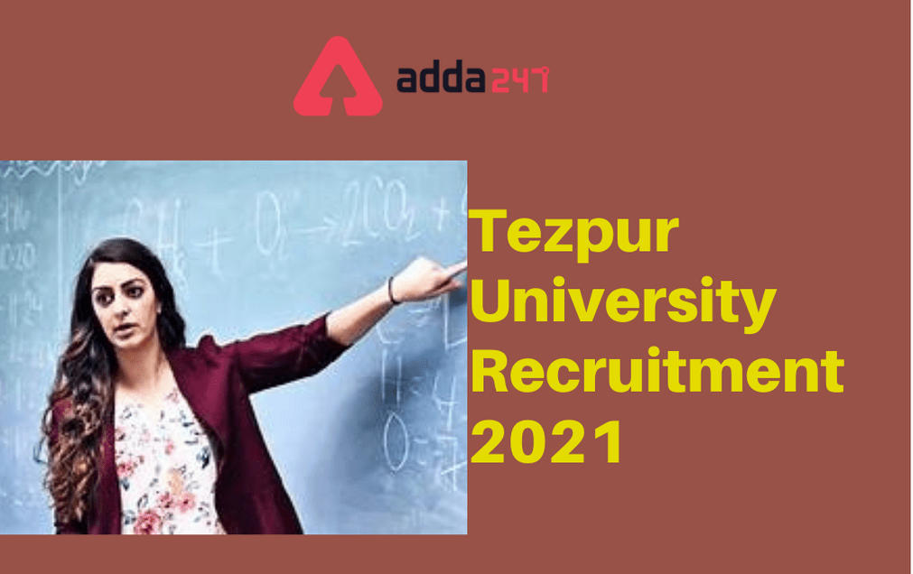 Tezpur University Recruitment 2021: Apply For 91 Vacancies_20.1