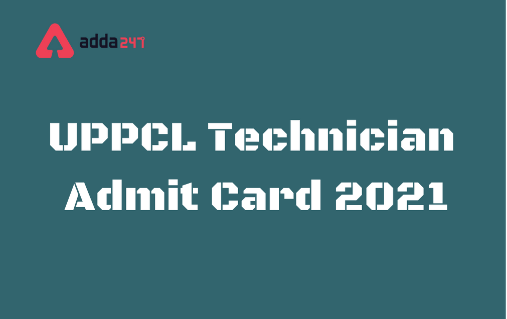 UPPCL Technician Admit Card 2021 Out: Download CBT Call Letter_20.1