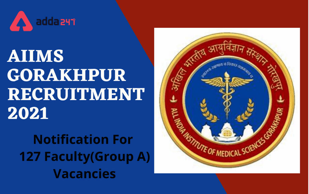 AIIMS Gorakhpur Recruitment 2021: Apply Online For 127 Group A Faculty Posts_20.1