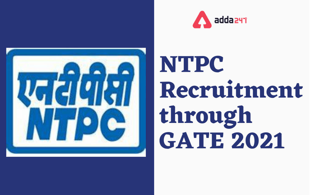 NTPC Recruitment Through GATE 2021: Online Registration For 280 Executive Engineer Trainee_20.1