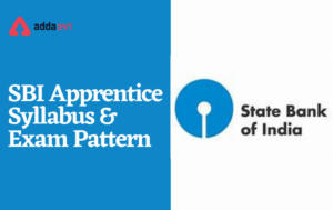 SBI Apprentice Notification Syllabus and Exam Pattern 2021